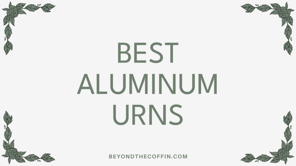 best aluminum urns