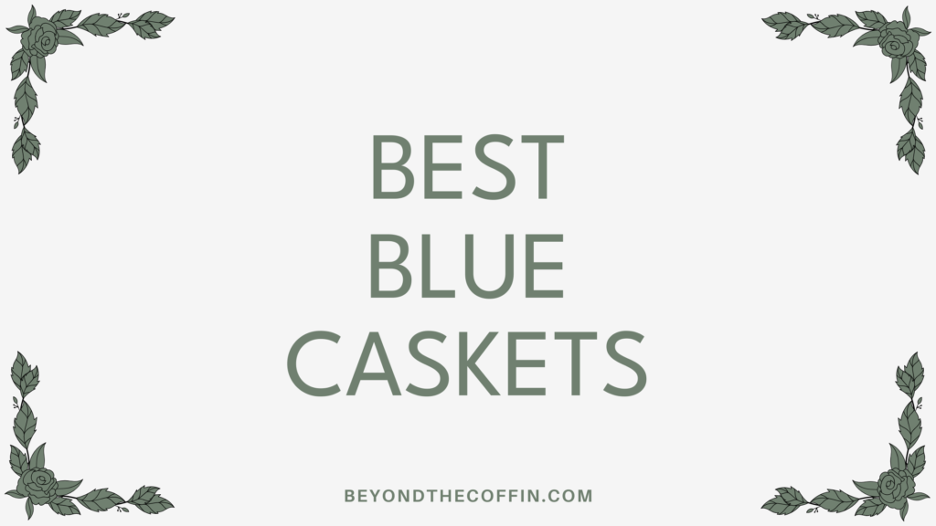 Best Blue Caskets