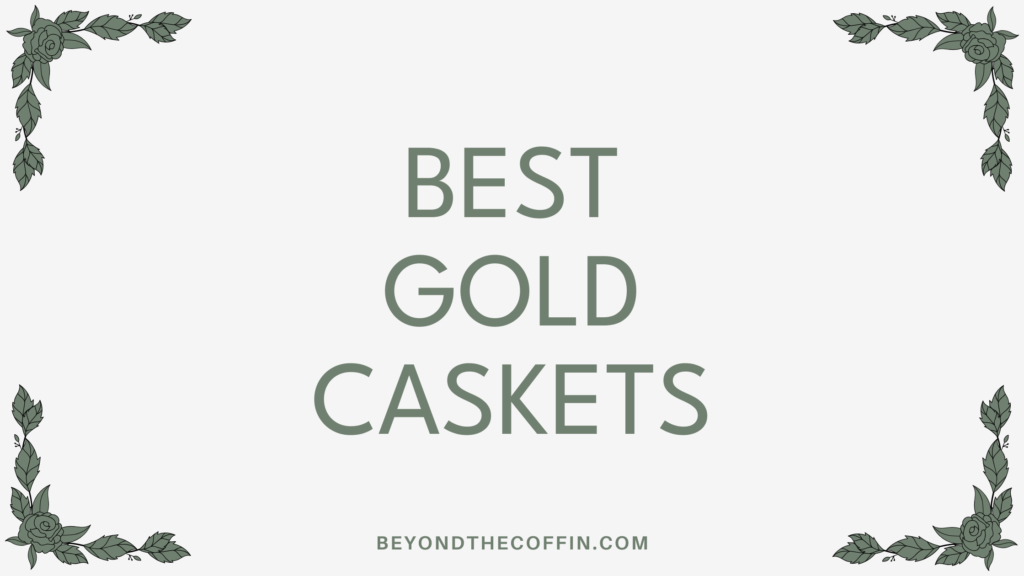 best gold caskets