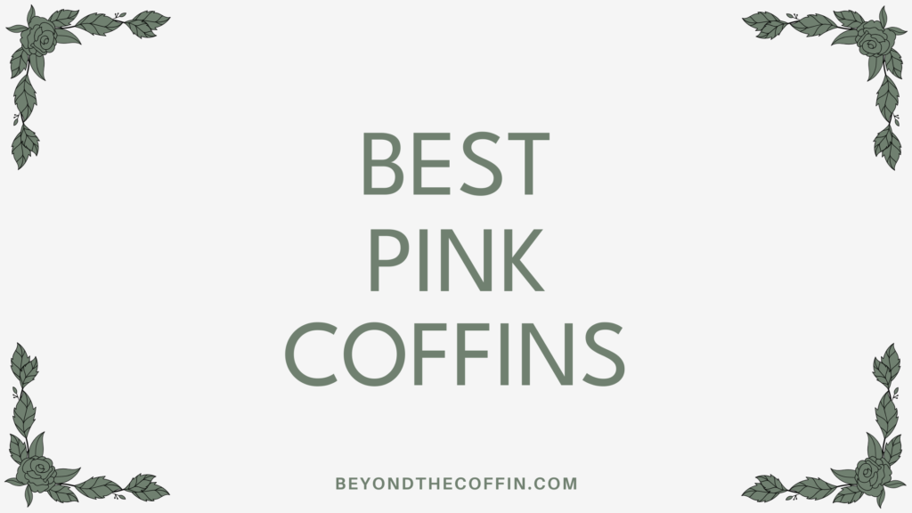 best pink coffins