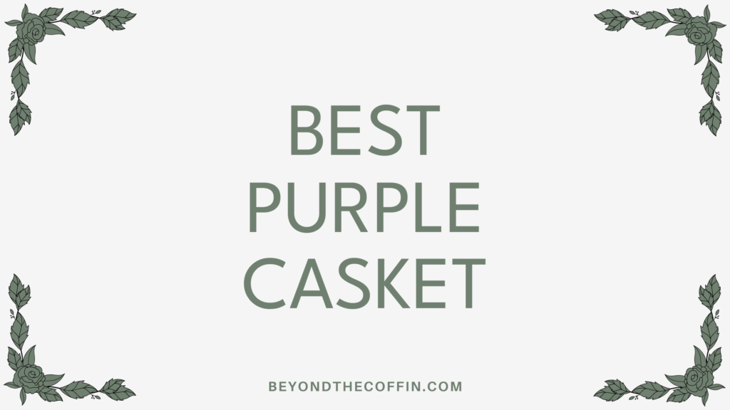 best purple casket